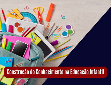 Curso online grátis de Construção do Conhecimento na Educação Infantil