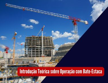 Curso online grátis de Introdução Teórica sobre Operção com Bate-Estaca