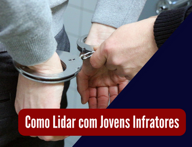 Curso online grátis de Como Lidar com Jovens Infratores de 14 a 16 Anos